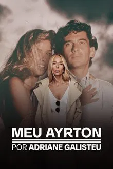 Capa de Meu Ayrton por Adriane Galisteu 1ª Temporada (2025)