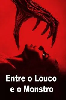 Capa de Entre o Louco e o Monstro (2024)