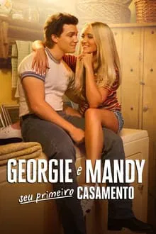 Capa de Georgie e Mandy Seu Primeiro Casamento 1ª Temporada (2024)