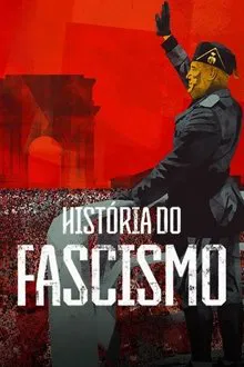 Capa de História do Fascismo 1ª Temporada (2025)