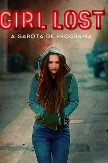 Capa de Girl Lost – A Garota de Programa (2018)
