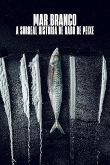 Capa de Mar Branco: A Surreal História de Rabo de Peixe (2025)