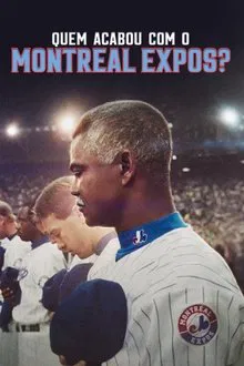 Capa de Quem Acabou com o Montreal Expos? (2025)